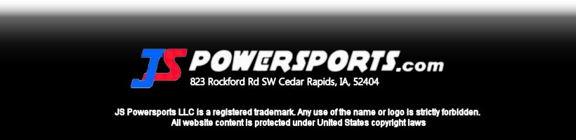JS Powersports LLC is a registered trademark. 823 Rockford Rd SW Cedar Rapids, IA, 52404